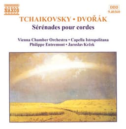 Tchaikovsky & Dvořák: Sérénades pour cordes - Capella Istropolitana