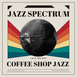 The Jazz Spectrum: Coffee Shop Jazz - Jazz Deluxe
