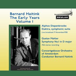 Bernard Haitink the Early Years, Vol. 1 - Bernard Haitink