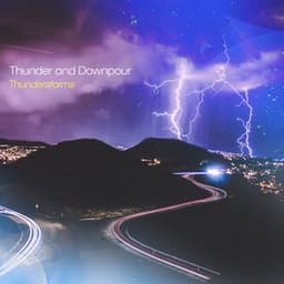 Thunder and Downpour - Thunderstorms