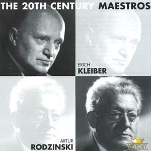 The 20th Century Maestros: Erich Kleiber & Artur Rodzinski - Erich Kleiber