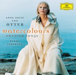 Watercolours . Swedish Songs - Anne Sofie von Otter