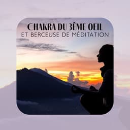 Chakra du 3ème oeil et Berceuse de méditation - Oasis Des Bruits Naturels