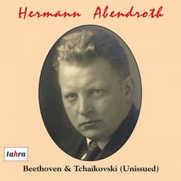 Hermann Abendroth Conducts Beethoven and Tchaikowsky - Hermann Abendroth