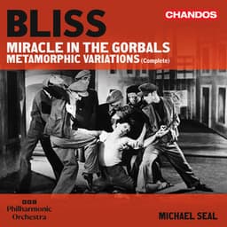 Bliss: Miracle in the Gorbals, F. 6 & Metamorphic Variations, F. 122 - Arthur Bliss