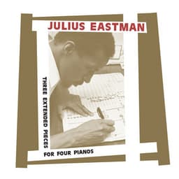 Three Extended Pieces for Four Pianos - Julius Eastman