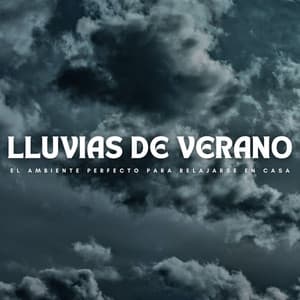 Lluvias De Verano: El Ambiente Perfecto Para Relajarse En Casa - Ruido de Lluvia