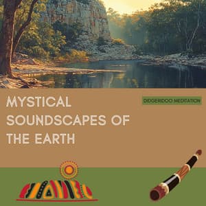 Mystical Soundscapes of the Earth - Didgeridoo Meditation