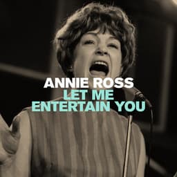 Let Me Entertain You - Annie Ross
