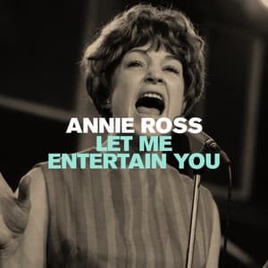 Let Me Entertain You - Annie Ross