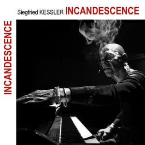 Incandescence - Siegfried Kessler