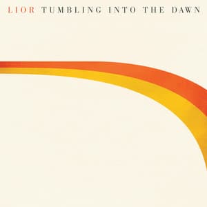 Tumbling Into the Dawn - Lior
