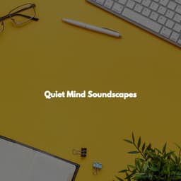 Quiet Mind Soundscapes - Relax Chillout Lounge