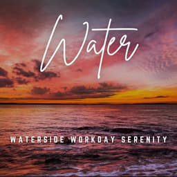 Music for Office Serenity: Flowing Water Harmony - Business Background Music Consort