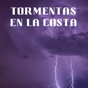 Tormentas En La Costa - Tormentas eléctricas y sonidos de lluvia