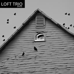 Brave - Loft Trio