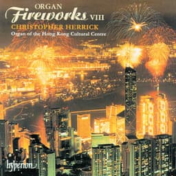 Organ Fireworks 8: Organ of the Hong Kong Cultural Centre - Christopher Herrick