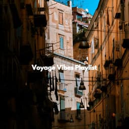 Voyage Vibes Playlist - Música Moderna para Cafeterías