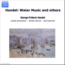 Handel: Water Music and Others - George Frideric Handel
