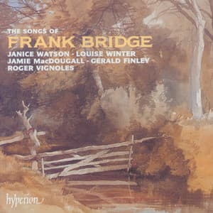 Frank Bridge: The Complete Songs - Frank Bridge