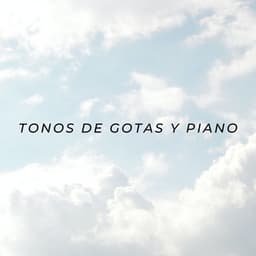 Tonos De Gotas Y Piano - Frecuencias curativas de Solfeggio
