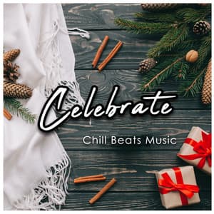 Celebrate Chill Beats Music - Chill Out 2018