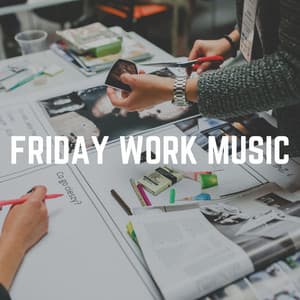 Friday Work Music - Music for Work