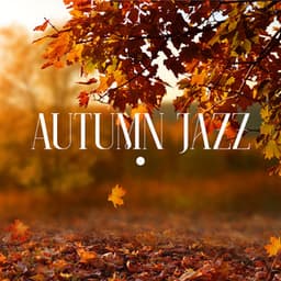 Autumn Jazz: Watching Falling Leaves, Cozy Coffeeshop Atmosphere - Most Relaxing Music Academy