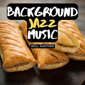 Roll Another - Background Jazz Music