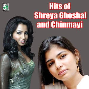 Hits of Shreya Ghoshal and Chinmayi - Shreya Ghoshal