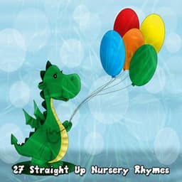 27 Straight Up Nursery Rhymes - Nursery Rhymes & Kids Songs