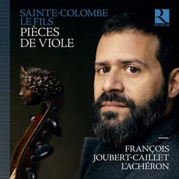Sainte-Colombe le Fils: Pièces de viole - Monsieur de Sainte-Colombe