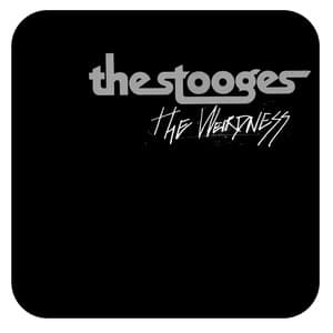 The Weirdness - The Stooges