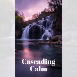 Cascading Calm: Peaceful Nature Meditation, Regain Natural Balance - Meditate to the Sounds of Nature