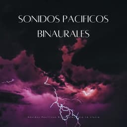 Sonidos Pacificos Binaurales Para La Lluvia - Colectivo Binaural Épico