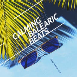 Calming Balearic Beats - Ibiza Summer 2023