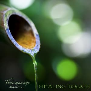 Healing Touch Thai Massage Music – Relaxing Zen Music for Massage, Beauty Spa & Deep Relaxation - Asian Silence Duo