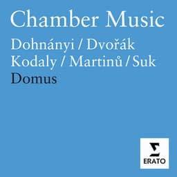 Chamber Music - Martinu, Dvorak, Kodaly, Dohnanyi, Suk - Domus