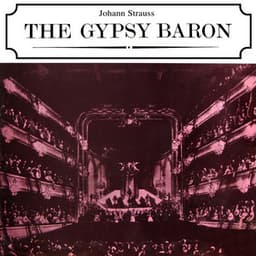 The Gypsy Baron - Johann Strauss II