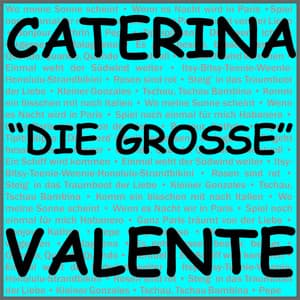 Caterina "Die Große" Valente - Caterina Valente