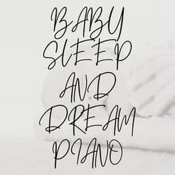 Baby Sleep and Dream Piano - Sleeping Baby