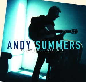 Peggy's Blue Skylight - Andy Summers