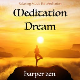 Meditation Dream: Relaxing Music for Meditation - Harper Zen