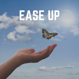 Ease Up - Relax