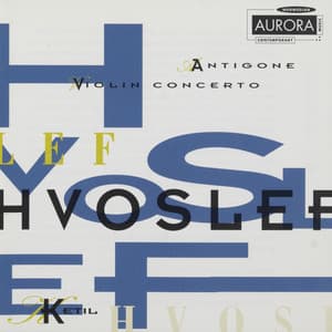 Hvoslef: Antigone & Violin Concerto - Ketil Hvoslef