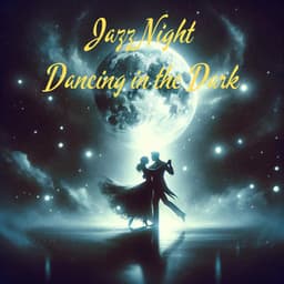 Jazz Night: Dancing in the Dark - Romantic Piano Jazz Music - Sexual Piano Jazz Collection