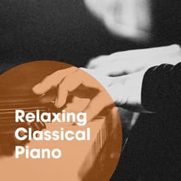 Relaxing Classical Piano - Relaxing Piano Music