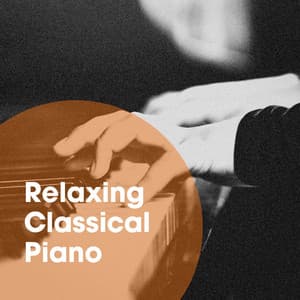 Relaxing Classical Piano - Relaxing Piano Music