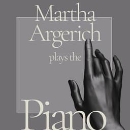 Martha Argerich Plays the Piano - Martha Argerich