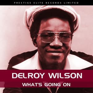 What's Going On - Delroy Wilson